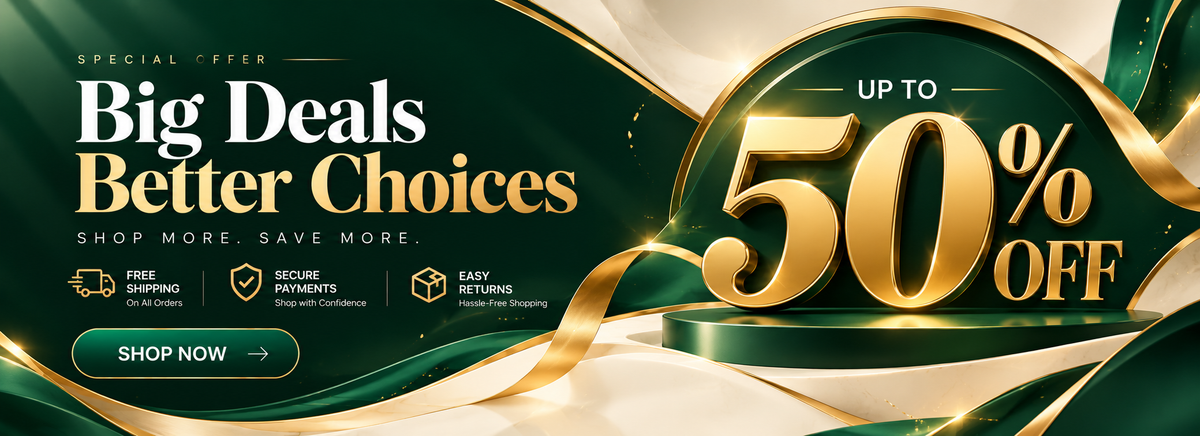 Big Deals, Better Choices – up to 50% off